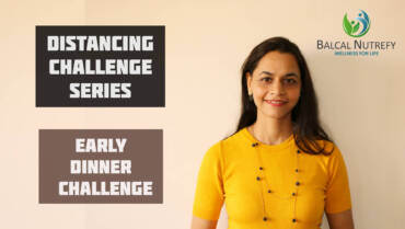 Distancing Challenge – Episode 3: Early Dinner Challenge | Avoid Late Dinners