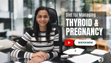 Diet for Managing Thyroid during Pregnancy | Right Nutrition