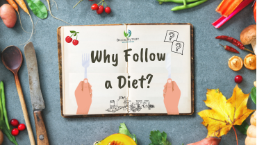 Why Follow A Diet? | Significance of Nutrition